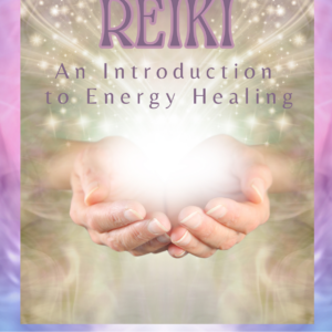 Reiki: An Introductory guide to energy healing e-book